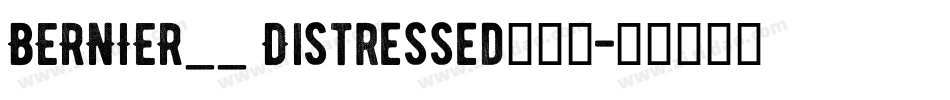 BERNIER__ Distressed手机版字体转换